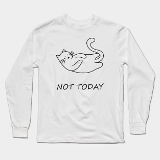 Not Today Feline Long Sleeve T-Shirt